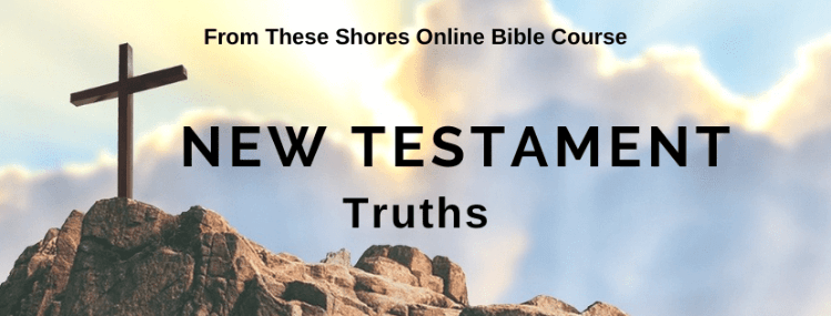 Understanding the truths of the New Testament